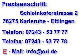 Anschrift: Schleinkoferstr. 2, 76275 Karlsruhe-Ettlingen  Tel. 07243-53 77 77